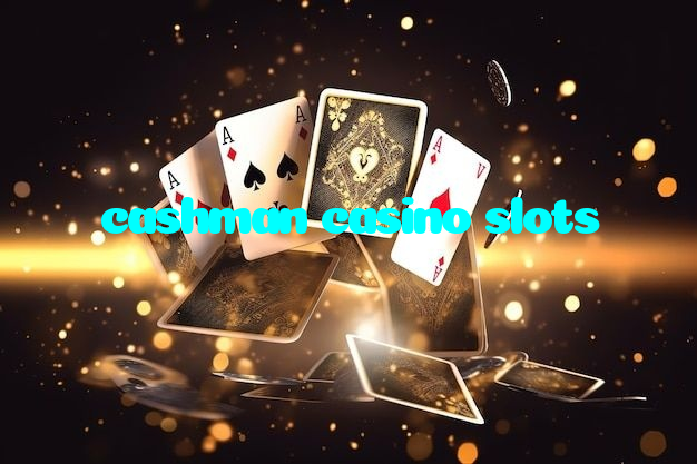 cashman casino slots